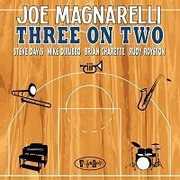 Three on Two , Joe Magnarelli