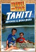 Travel With Kids - Tahiti Moorea & Bora Bora 