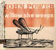 Willow She Weeps [Import] , John Power