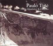 Novos Quartetos & Cancoes [Import] , Paulo Tine