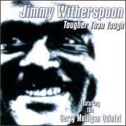 Tougher Than Tough , Jimmy Witherspoon