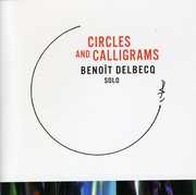 CIRCLES and CALLIGRAMS , Benoît Delbecq