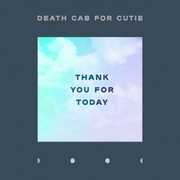 Thank You For Today , Death Cab for Cutie