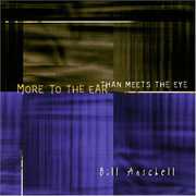 More to the Ear Than Meets the Eye , Bill Anschell
