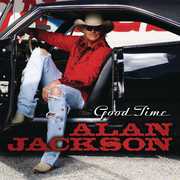 Good Time , Alan Jackson