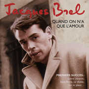Quand on N'a Que L'amour , Jacques Brel