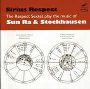 The Respect Sextet Plays Music Of Sun Ra and Stockhausen , Respect Sextet