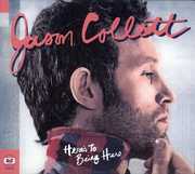 Here's to Being Here , Jason Collett