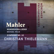 Mahler: Wunderhorn-lieder & Symphony No. 10 , Christian Thielemann