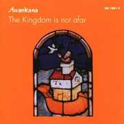 Kingdom Is Not Afar , Awankana