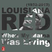 When My Mama Was Living , Louisiana Red