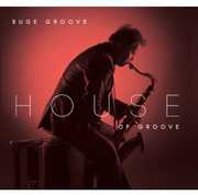 House of Groove , Euge Groove