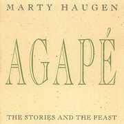 Agape: Stories and the Feast , Marty Haugen