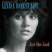 Classic Linda Ronstadt: Just One Look , Linda Ronstadt