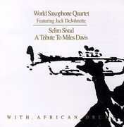 Selim Sevad - Tribute to Miles Davis , World Saxophone Quartet