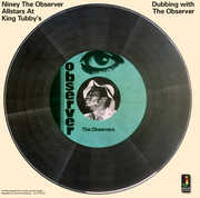 Dubbing with the Observer , Niney the Observer