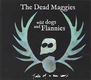 Wild Dogs & Flannies [Import] , Dead Maggies
