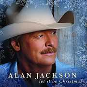 Let It Be Christmas , Alan Jackson