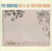 We'll Be Together Again , Pat Martino