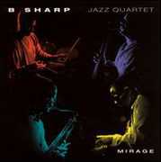 Mirage , B Sharp Jazz Quartet