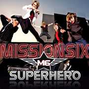Superhero , Missionsix