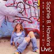 Live: Bad Kitty Board Mix , Sophie B. Hawkins