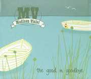 Good in Goodbye , Madison Violet