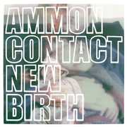 New Birth , Ammoncontact