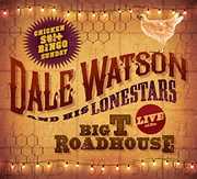 Live At The Big T Roadhouse -chicken Shit & Bingo , Dale Watson