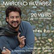 Marcelo Alvarez-20 Years on the Opera Stage