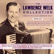 Lawrence Welk Collection: Lawrence Welk & His Champagne Music 1938-62 , Lawrence Welk