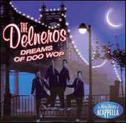 Dreams of Doo Wop , The Delneros