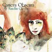 My Maudlin Career , Camera Obscura