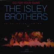 Go for Your Guns , The Isley Brothers
