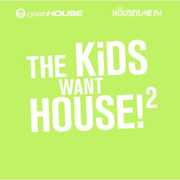 Kids Want House, Vol. 2 , Various Artists