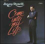 Come Into My Life , Jimmy Roselli