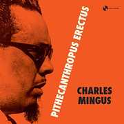 Pithecanthropus Erectus [Import] , Charles Mingus