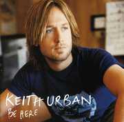 Be Here , Keith Urban