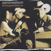 Shutupanddance , Aaron Watson