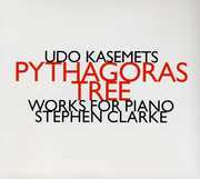 Pytagoras Three-Works for Piano-Stephen Clarke , Udo Kasemets
