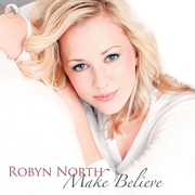 Make Believe , Robyn North