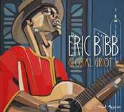 Global Griot [Import] , Eric Bibb