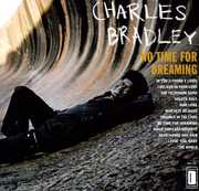 No Time For Dreaming , Charles Bradley