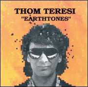 Earthtones , Thom Teresi