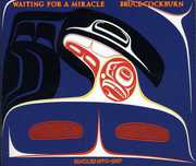 Waiting for a Miracle , Bruce Cockburn