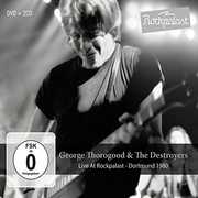 Live At Rockpalast: Dortmund 1980 , George Thorogood & Destroyers
