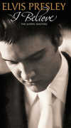 I Believe: The Gospel Masters , Elvis Presley