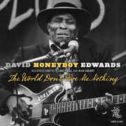 World Don't Owe Me Nothing , David Honeyboy Edwards