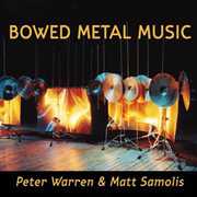Bowed Metal Music , Peter Warren