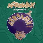 Acapellas, Vol. 2 , DJ Afrowax